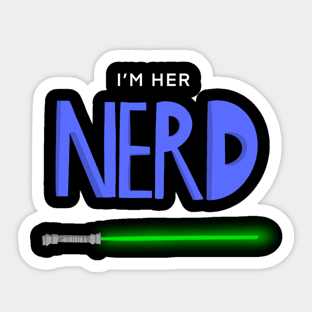 I'm Her Nerd - Light Sword Sticker by The Nerd Couple